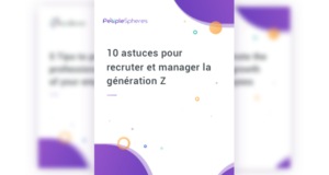 10 astuces pour recruter et manager la génération Z
