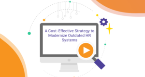 App Modernization: A Cost-Effective Strategy to Modernize Outdated HR Systems
