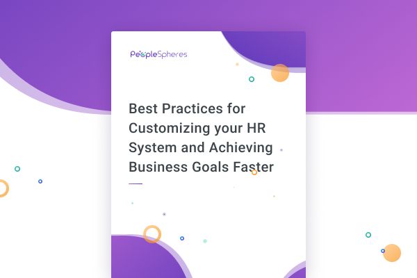 Best Practices for Customizing your HR System and Achieving Business Goals Faster
