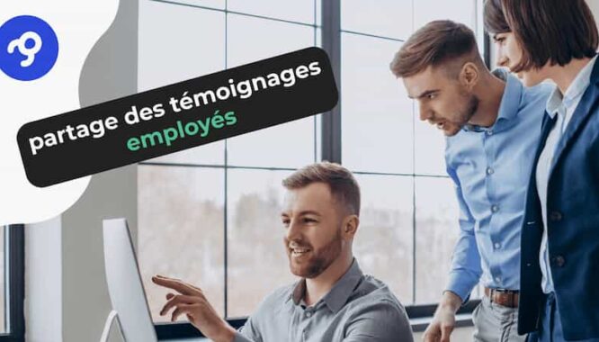 partage des témoignages employés